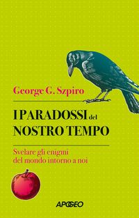 Produktbild: I paradossi del nostro tempo. Svelare gli enigmi del mondo intorno a noi