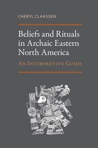 Produktbild: Beliefs and Rituals in Archaic Eastern North America