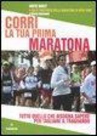 Produktbild: Corri la tua prima maratona. Tutto quello che bisogna sapere per tagliare il traguardo