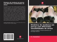 Produktbild: Din&acirc;mica de mudan&ccedil;a em porcas com diferentes sensibilidades de stress