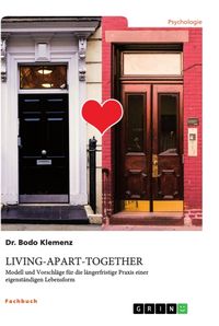Bild vom Artikel Living-Apart-Together. Modell und Vorschläge für die längerfristige Praxis einer eigenständigen Lebensform vom Autor Bodo Klemenz