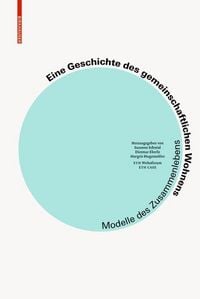 Produktbild: Eine Geschichte des gemeinschaftlichen Wohnens