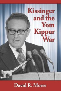 Produktbild: Kissinger and the Yom Kippur War