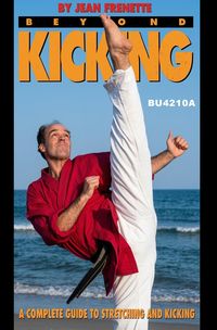 Produktbild: Beyond Kicking: A Complete Guide to Stretching and Kicking