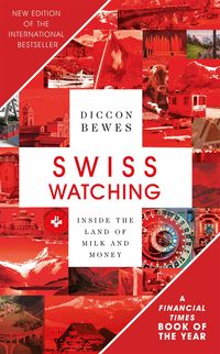 Bild vom Artikel Swiss Watching vom Autor Diccon Bewes