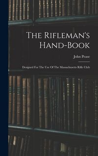 Produktbild: The Rifleman's Hand-book