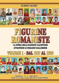Produktbild: La storia delle raccolte calcistiche attraverso le immagini giallorosse dal 1927 al 1980