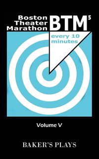 Produktbild: Boston Theatre Marathon of Ten-Minute Plays - Volume V