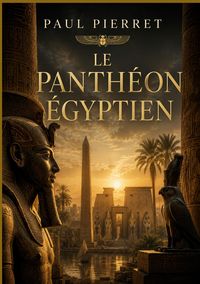 Produktbild: Le panth&eacute;on &eacute;gyptien