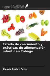 Produktbild: Estado de crecimiento y pr&aacute;cticas de alimentaci&oacute;n infantil en Tobago