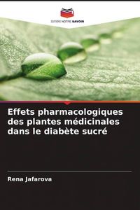 Produktbild: Effets pharmacologiques des plantes m&eacute;dicinales dans le diab&egrave;te sucr&eacute;
