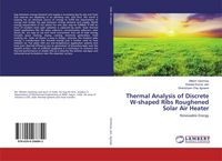 Produktbild: Thermal Analysis of Discrete W-shaped Ribs Roughened Solar Air Heater