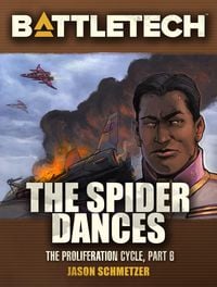 Produktbild: BattleTech: The Spider Dances (Proliferation Cycle #6)