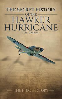 Produktbild: The Secret History of the Hawker Hurricane