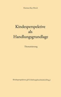 Produktbild: Kindesperspektive als Handlungsgrundlage