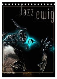 Produktbild: Jazz Ewig (Tischkalender 2026 DIN A5 hoch), CALVENDO Monatskalender