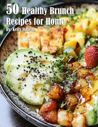 Produktbild: 50 Healthy Brunch Recipes for Home
