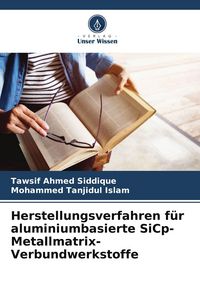 Produktbild: Herstellungsverfahren f&uuml;r aluminiumbasierte SiCp-Metallmatrix-Verbundwerkstoffe
