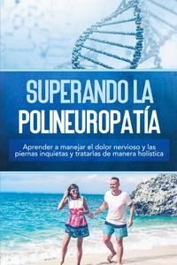 Produktbild: Neustedt, K: Superando la polineuropat&iacute;a: Aprender a manejar