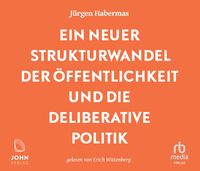 Ein neuer Strukturwandel der Öffentlichkeit und die deliberative Politik: Platz 1 der Sachbuchbestenliste der WELT
