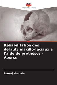 Produktbild: R&eacute;habilitation des d&eacute;fauts maxillo-faciaux &agrave; l'aide de proth&egrave;ses - Aper&ccedil;u