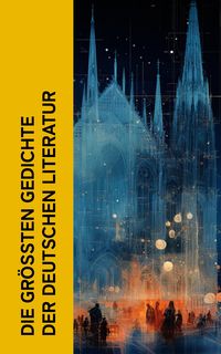 Produktbild: Die gr&ouml;&szlig;ten Gedichte der deutschen Literatur