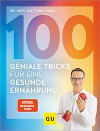 Produktbild: 100 geniale Tricks f&uuml;r eine gesunde Ern&auml;hrung