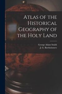 Produktbild: Atlas of the Historical Geography of the Holy Land