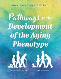 Produktbild: Pathways to the Development of the Aging Phenotype