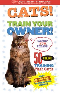 Produktbild: Cats! Train Your Owner!: 50 Feline Training Flash Cards