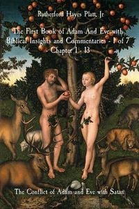 Produktbild: The First Book of Adam And Eve with Biblical Insights and Commentaries - 1 of 7 - Chapter 1 - 13