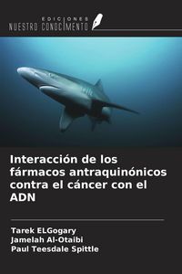 Produktbild: Interacci&oacute;n de los f&aacute;rmacos antraquin&oacute;nicos contra el c&aacute;ncer con el ADN
