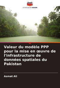 Produktbild: Valeur du mod&egrave;le PPP pour la mise en &iquest;uvre de l'infrastructure de donn&eacute;es spatiales du Pakistan