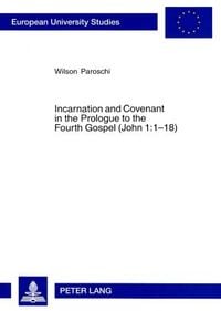 Produktbild: Incarnation and Covenant in the Prologue to the Fourth Gospel (John 1:1-18)