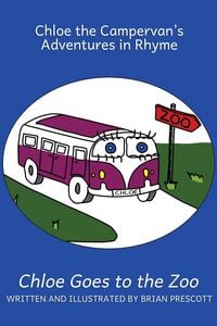 Produktbild: Chloe Goes to the Zoo (Chloe the Campervan's Adventures in Rhyme, #2)