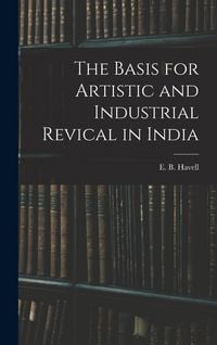 Produktbild: The Basis for Artistic and Industrial Revical in India