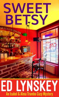 Produktbild: Sweet Betsy (Isabel & Alma Trumbo Cozy Mystery Series, #5)