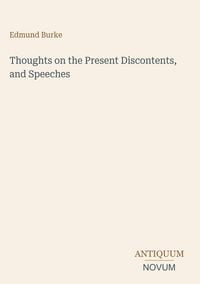 Produktbild: Thoughts on the Present Discontents, and Speeches