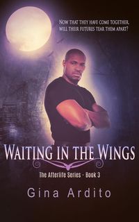 Produktbild: Waiting in the Wings (The Afterlife Series, #3)
