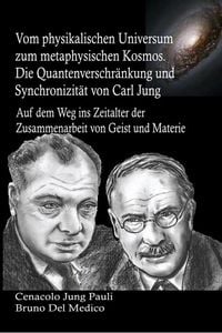 Produktbild: Vom physikalischen Universum zum metaphysischen Kosmos. Die Quantenverschr&auml;nkung und Synchronizit&auml;t von Carl Jung