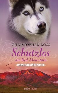 Produktbild: Schutzlos am Red Mountain / Alaska Wilderness Bd.4