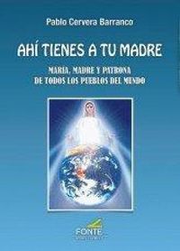Produktbild: Ah&iacute; tienes a tu madre : Mar&iacute;a, madre y patrona de todos los pueblos del mundo