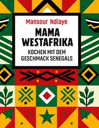 Produktbild: Mama Westafrika - Kochen mit dem Geschmack Senegals