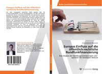 Produktbild: Europas Einfluss auf die &ouml;ffentlich-rechtliche Rundfunkfinanzierung