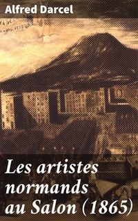 Produktbild: Les artistes normands au Salon (1865)