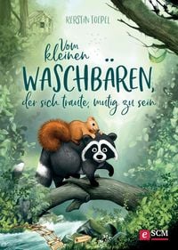 Produktbild: Vom kleinen Waschb&auml;ren, der sich traute, mutig zu sein