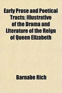 Produktbild: Early Prose and Poetical Tracts; Illustrative of the Drama and Literature of the Reign of Queen Elizabeth