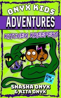 Produktbild: Kitchen Kreepers (Onyx Kids Adventures, #9)