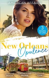 Produktbild: American Affairs: New Orleans Opulence: His Secretary's Surprise Fianc&eacute; (Bayou Billionaires) / Reunited with the Rebel Billionaire / When the Cameras