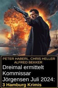 Produktbild: Dreimal ermittelt Kommissar J&ouml;rgensen Juli 2024: 3 Hamburg Krimis